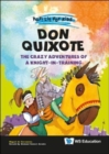 Image for Don Quixote: The Crazy Adventures Of A Knight-in-training