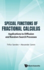 Image for Special Functions Of Fractional Calculus: Applications To Diffusion And Random Search Processes