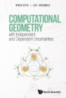 Image for Computational Geometry With Independent and Dependent Uncertainties