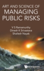 Image for Art And Science Of Managing Public Risks