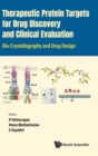 Image for Therapeutic protein targets for drug discovery and clinical evaluation  : bio-crystallography and drug design