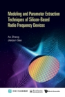 Image for Modeling and Parameter Extraction Techniques of Silicon-Based Radio Frequency Devices