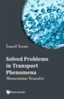 Image for Solved problems in transport phenomena: momentum transfer