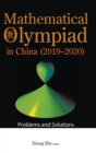 Image for Mathematical Olympiad in China  : problems and solutions: 2019-2020