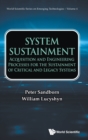 Image for System sustainment  : acquisition and engineering processes for the sustainment of critical and legacy systems