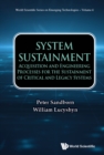 Image for System Sustainment: Acquisition And Engineering Processes For The Sustainment Of Critical And Legacy Systems : 0
