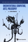 Image for Unconventional computing, arts, philosophy