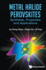 Image for Metal Halide Perovskites: Synthesis, Properties And Applications