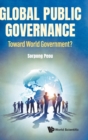 Image for Global Public Governance: Toward World Government?