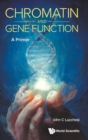 Image for Chromatin and gene function  : a primer