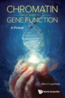 Image for Chromatin and Gene Function: A Primer