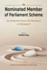 Image for The Nominated Member of Parliament scheme: are unelected voices still necessary in Parliament? : a collection of perspectives and personal reflections by NMPs
