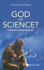 Image for God Or Science?: Is Science Denying God?