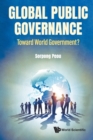 Image for Global Public Governance: Toward World Government?