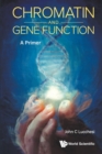 Image for Chromatin And Gene Function: A Primer