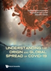 Image for Understanding The Origin And Global Spread Of Covid-19