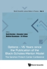 Image for Options - 45 Years Since The Publication Of The Black-Scholes-Merton Model: The Gershon Fintech Center Conference