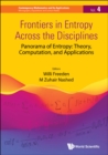 Image for Frontiers in entropy across the disciplines: panorama of entropy : theory, computation, and applications : 4