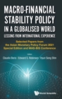 Image for Macro-financial Stability Policy In A Globalised World: Lessons From International Experience - Selected Papers From The Asian Monetary Policy Forum 2021 Special Edition And Mas-bis Conference