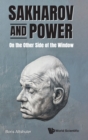 Image for Sakharov and power  : on the other side of the window