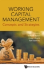 Image for Working Capital Management: Concepts And Strategies