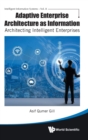 Image for Adaptive Enterprise Architecture As Information: Architecting Intelligent Enterprises