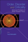 Image for Order, Disorder And Criticality: Advanced Problems Of Phase Transition Theory - Volume 7