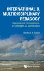 Image for International &amp; multidisciplinary pedagogy  : discoveries, innovations, challenges &amp; successes