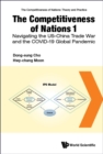 Image for Competitiveness Of Nations 1, The: Navigating The Us-china Trade War And The Covid-19 Global Pandemic : 1