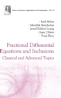 Image for Fractional Differential Equations And Inclusions: Classical And Advanced Topics