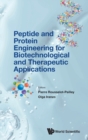 Image for Peptide And Protein Engineering For Biotechnological And Therapeutic Applications