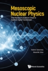 Image for Mesoscopic Nuclear Physics: From Nucleus to Quantum Chaos to Quantum Signal Transmission