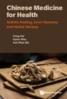 Image for Chinese medicine for health: holistic healing, inner harmony and herbal recipes