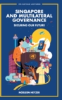 Image for Singapore And Multilateral Governance: Securing Our Future
