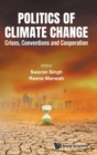 Image for Politics Of Climate Change: Crises, Conventions And Cooperation