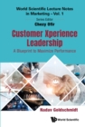 Image for Customer Xperience Leadership: A Blueprint To Maximize Performance