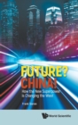 Image for Future? China!  : how the new superpower is changing the West