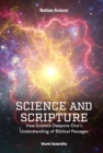 Image for Science And Scripture: How Science Deepens One&#39;s Understanding Of Biblical Passages