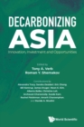 Image for Decarbonizing Asia: Innovation, Investment And Opportunities