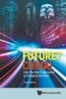 Image for Future? China!  : how the new superpower is changing the West