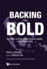 Image for Backing The Bold: A Primer On Early-Stage Venture Capital In Southeast Asia
