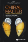 Image for Chiral Matter - Proceedings Of The Nobel Symposium 167