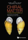 Image for Chiral matter: proceedings of the Nobel Symposium 167