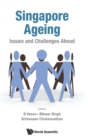 Image for Singapore Ageing: Issues And Challenges Ahead