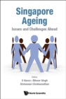 Image for Singapore Ageing: Issues and Challenges Ahead
