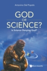 Image for God Or Science?: Is Science Denying God?