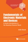 Image for Fundamentals Of Electronic Materials And Devices: A Gentle Introduction To The Quantum-classical World : 8