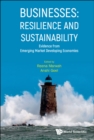 Image for Businesses: Resilience and Sustainability : Evidence from Emerging Market Developing Economies