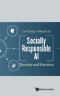 Image for Socially responsible AI  : theories and practices