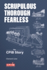 Image for Scrupulous, Thorough, Fearless: The Cpib Story